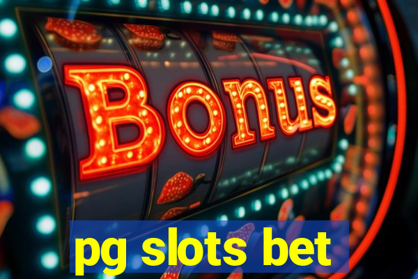 pg slots bet